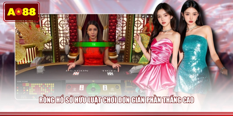 Rồng Hổ sở hữu luật chơi đơn giản phần thắng cao 